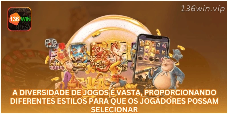 A diversidade de jogos é vasta, proporcionando diferentes estilos para que os jogadores possam selecionar.