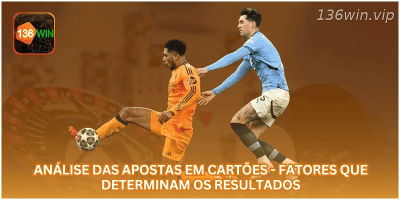 Fatores que influenciam os resultados nas apostas em cartões.