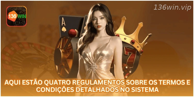 Quatro regras importantes sobre termos e condições da 136WIN.
