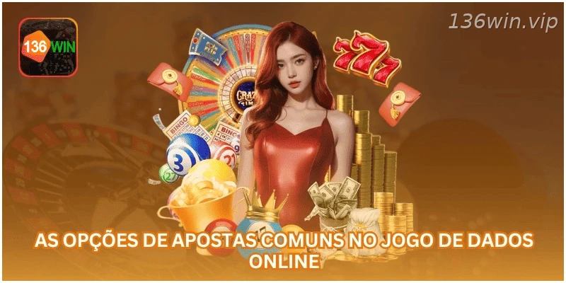 Opções comuns de apostas no jogo de Dados online.