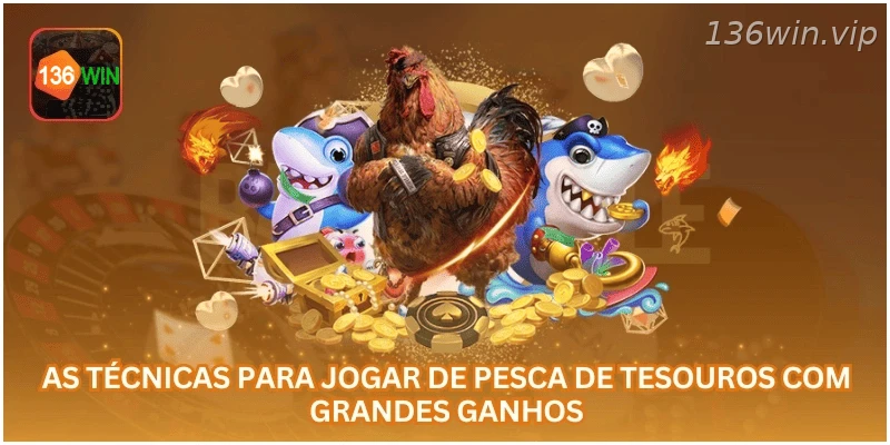 As técnicas para jogar De Pesca de Tesouros com grandes ganhos...