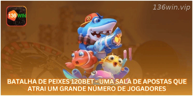 Batalha de Peixes 136WIN - uma sala de apostas que atrai um grande número de jogadores.