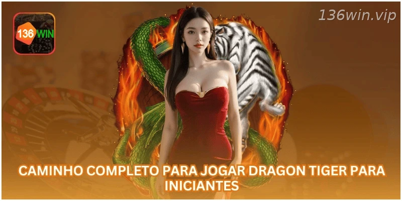 Passo a passo para jogar Dragon Tiger para iniciantes.