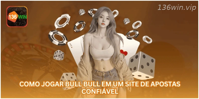Como jogar Bull Bull em uma plataforma de apostas online.