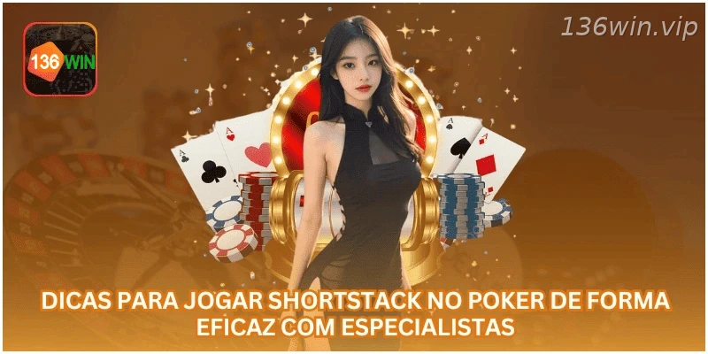 Dicas para Jogar Shortstack no Poker de Forma Eficaz com Especialistas.