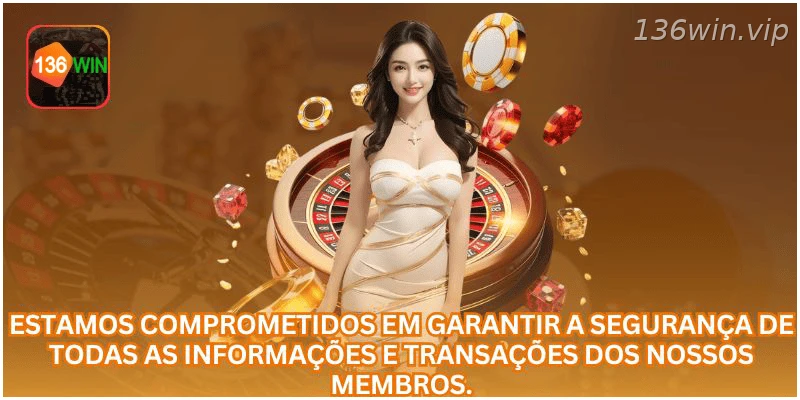 Segurança de informações e transações dos membros da 136WIN.