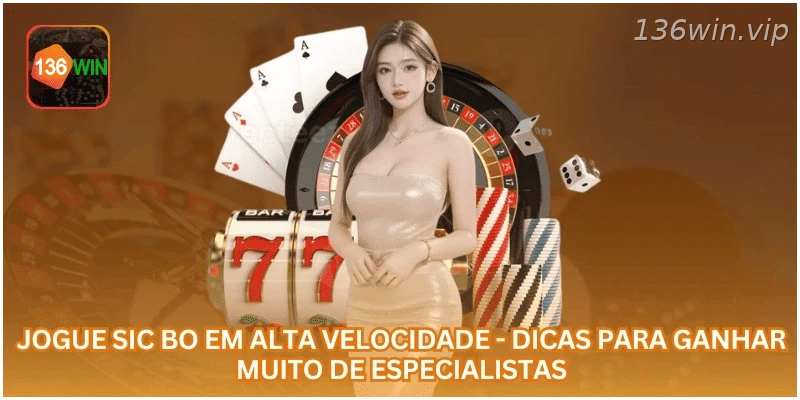 Jogue Sic Bo em alta velocidade - Dicas para ganhar muito de especialistas