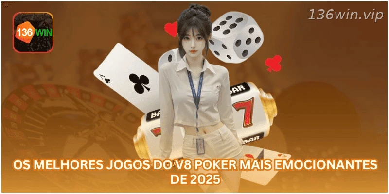 Principais jogos do V8 Poker para conhecer em 2025.
