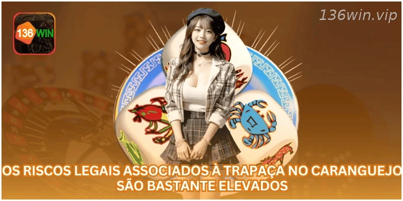 Os riscos legais associados à trapaça no caranguejo são elevados.