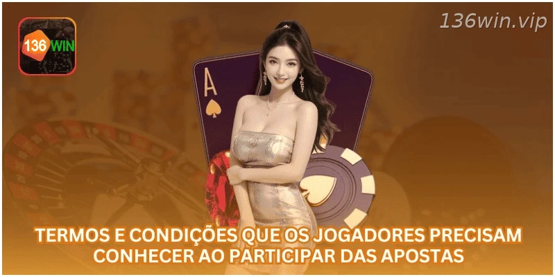 Termos e condições que os jogadores devem conhecer antes de apostar.