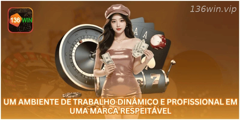 Ambiente de trabalho dinâmico e profissional na 136WIN.