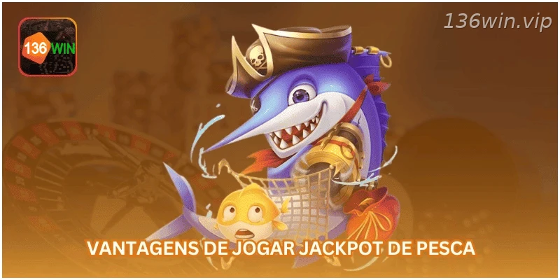 Vantagens de jogar jackpot de pesca online.