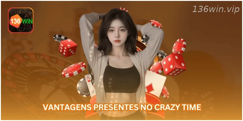 Principais vantagens e recursos do Crazy Time.